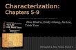 Characterization: Chapters 5-9 Riva Bindra, Emily Chang, Jia Lee, Trinh Tran IB English 2, Mrs. Volzer, Period 4.