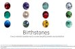Birthstones Uncut minerals transformed to create beautiful jewelry and symbolism Gem info and photo source: