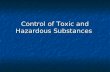 Control of Toxic and Hazardous Substances. Love Canal In August 1978 President Carter declared a federal emergency at the Love Canal due to contamination.