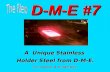 D-M-E #7 D-M-E #7 A Unique Stainless Holder Steel from D-M-E. Holder Steel from D-M-E. U.S. Patent # 6,045,633.
