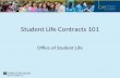 Student Life Contracts 101 Office of Student Life.