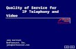 NetForecast ® Quality of Service for IP Telephony and Video John Bartlett NetForecast, Inc. john@netforecast.com.