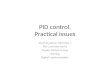 PID control. Practical issues Smith Predictor (NOT PID…) PID Controller forms Ziegler-Nichols tuning Windup Digital implementation TexPoint fonts used.