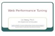 Web Performance Tuning Lin Wang, Ph.D. US Department of Education Copyright [Lin Wang] [2004]. This work is the intellectual property of the author. Permission.