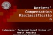 Workers Compensation Misclassification Laborers International Union of North America Construction Department.