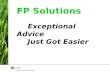 Exceptional Advice Just Got Easier FP Solutions.