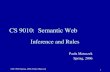 CSC 9010 Spring, 2006. Paula Matuszek 1 CS 9010: Semantic Web Inference and Rules Paula Matuszek Spring, 2006.