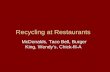 Recycling at Restaurants McDonalds, Taco Bell, Burger King, Wendys, Chick-fil-A.
