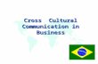 1 Cross Cultural Communication in Business 2 Program outline 1.Introduction to culture & cultural differences 2.Challenges in cross cultural communication.