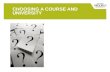 CHOOSING A COURSE AND UNIVERSITY. MAIN TOPICS Choosing your course Choosing your university Finding information Timeline.