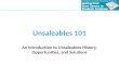 Unsaleables 101 An Introduction to Unsaleables History, Opportunities, and Solutions.