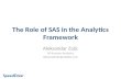 The Role of SAS in the Analytics Framework Aleksandar Zajic VP Business Analytics aleksandar@speeddate.com.