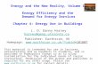 Energy and the New Reality, Volume 1: Energy Efficiency and the Demand for Energy Services Chapter 4: Energy Use in Buildings L. D. Danny Harvey harvey@geog.utoronto.ca.
