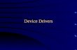 Device Drivers. Linux Device Drivers Linux supports three types of hardware device: character, block and network –character devices: R/W without buffering.