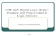 COE 202: Digital Logic Design Memory and Programmable Logic Devices KFUPM Courtesy of Dr. Ahmad Almulhem.
