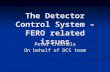 The Detector Control System – FERO related issues Peter Chochula On behalf of DCS team.