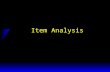 Item Analysis. Purpose of Item Analysis –Evaluates the quality of each item –Rationale: the quality of items determines the quality of test (i.e., reliability.