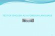 TOEFL 1 What is TOEFL The TOEFL test is an internationally accepted standard of English that measures the academic English proficiency of a non-native.