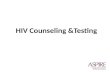 HIV Counseling &Testing. Page 346 HIV and Risk Reduction (RR) Counseling Required at all scheduled visits Includes HIV Pre- and Post-test counseling.
