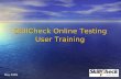 SkillCheck Online Testing User Training May 2009.