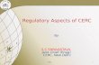 Regulatory Aspects of CERC By S.C.SHRIVASTAVA, Joint Chief (Engg) CERC, New Delhi 6/6/20141CERC.