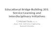 Educational Bridge Building 201: Service Learning and Interdisciplinary Initiatives T. Michael Toole, Ph.D., P.E. Assoc. Prof., Civil & Env. Engineering.