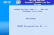 UNECE United Nations Code for Trade and Transport Locations UN/LOCODE UNECE Recommendation No. 16UN/LOCODE United Nations Economic Commission for Europe.