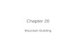 Chapter 20 Mountain Building. Section 20.1 Crust-Mantle Relationships Objectives: –Describe the elevation distribution of earths surface –Explain isotasy.