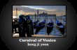 Carnival of Venice kong ji yoon. Carnival of Venice There is a fantastic carnival in Venice. It is the world's most famous, and thous ands of people visit.