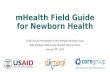 MHealth Field Guide for Newborn Health CORE Group Presentation to the mHealth Working Group Kelly Keisling, CORE Group mHealth Interest Group January 28.