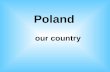 Poland our country. National symbols of Poland Flag of Poland The national colors of Poland are white and red. If displayed horizontally, the white is.
