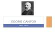 1845-1918 GEORG CANTOR. FAMOUS FOR: Inventor of Set Theory One-to-One Correspondences/Bijection Theory of Transfinite Numbers Cardinality of Infinite.