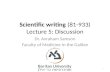 Scientific writing (81-933) Lecture 5: Discussion Dr. Avraham Samson Faculty of Medicine in the Galilee 1.