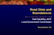 Road Diets and Roundabouts Paul Zykofsky, AICP Local Government Commission Sacramento, CA.