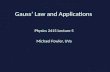 Gauss Law and Applications Physics 2415 Lecture 5 Michael Fowler, UVa.
