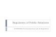 Regulation of Public Relations JOUR3060 Communication Law & Regulation.