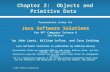 © 2006 Pearson Education Chapter 2: Objects and Primitive Data Presentation slides for Java Software Solutions for AP* Computer Science A 2nd Edition by.