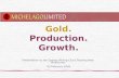 Gold. Production. Growth. Presentation to the Sydney Mining Club Choosing New Milestones 03 February 2005.
