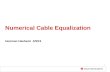 Numerical Cable Equalization Hooman Hashemi4/9/13 1.