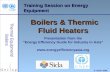 1 Training Session on Energy Equipment Boilers & Thermic Fluid Heaters Presentation from the Energy Efficiency Guide for Industry in Asia .