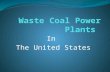 In The United States. Waste Coal Plants in Pennsylvania.