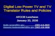 Digital Low Power TV and TV Translator Rules and Policies AFCCE Luncheon January 20, 2006 Keith.Larson@fcc.govKeith.Larson@fcc.gov (202) 418-2607 Hossein.Hashemzadeh@fcc.gov.