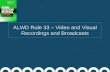 ALWD Rule 33 – Video and Visual Recordings and Broadcasts.