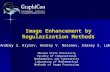Image Enhancement by Regularization Methods Andrey S. Krylov, Andrey V. Nasonov, Alexey S. Lukin Moscow State University Faculty of Computational Mathematics.