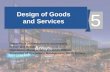 5 - 1© 2014 Pearson Education, Inc. Design of Goods and Services PowerPoint presentation to accompany Heizer and Render Operations Management, Eleventh.