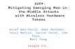 XOTP: Mitigating Emerging Man-in-the- Middle Attacks with Wireless Hardware Tokens Assaf Ben-David, Omer Berkman, Yossi Matias, Sarvar Patel, Cem Paya,
