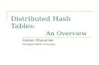 Distributed Hash Tables: An Overview Ashwin Bharambe Carnegie Mellon University.