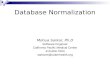 Database Normalization Mohua Sarkar, Ph.D Software Engineer California Pacific Medical Center 415-600-7003 sarkarm@sutterhealth.org.