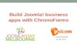 Build Joomla! business apps with ChronoForms Russell Searle 19 Jan 2013.