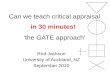 Can we teach critical appraisal the GATE approach Rod Jackson University of Auckland, NZ September 2010 in 30 minutes!